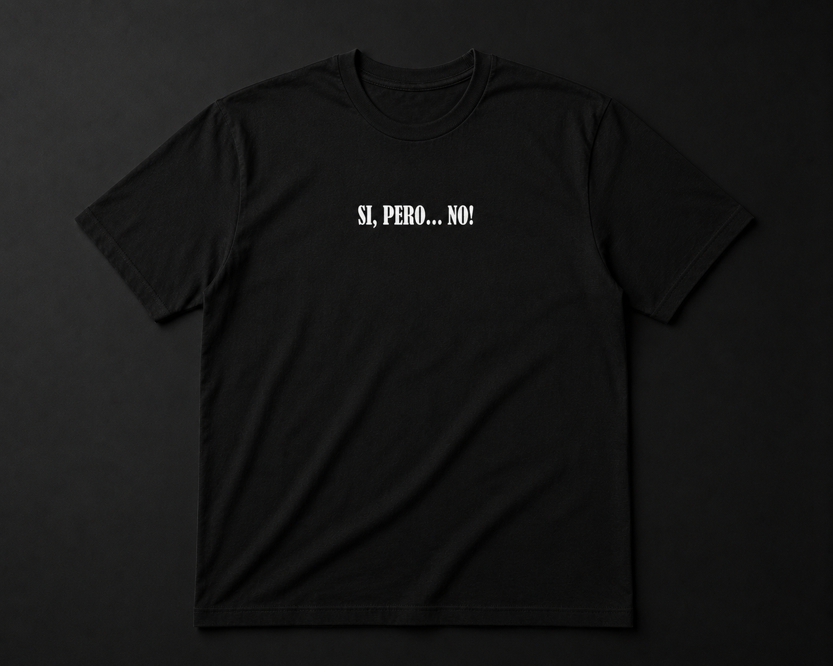 Classic Si Pero…No! Signature Tee